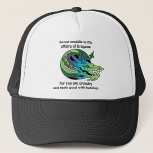 Do Not Meddle in the Affairs of Dragons Trucker Hat
