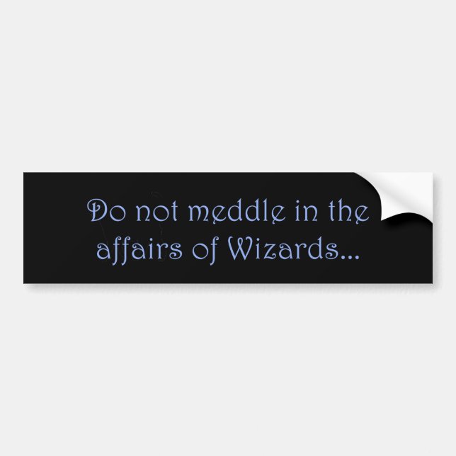 Do Not Meddle Wizards Bumper Sticker (Front)
