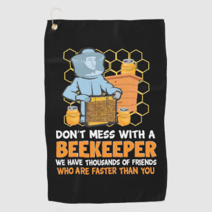 Do Not Mess With A Beekeeper Golf Towel