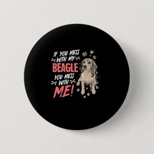 Do Not Mess With My Beagle Dog 6 Cm Round Badge