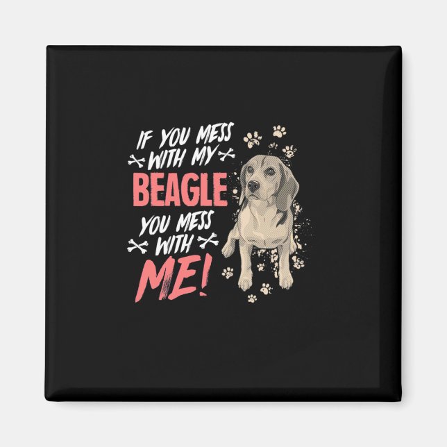 Do Not Mess With My Beagle Dog Magnet (Front)