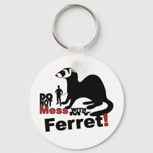 Do Not Mess With My Ferret Key Ring