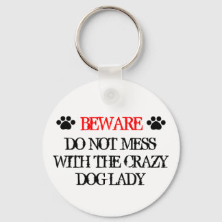 Do Not Mess with the Crazy Dog Lady Key Ring