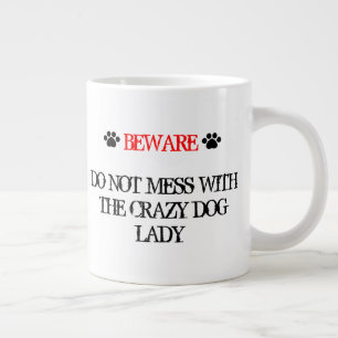 Do Not Mess with the Crazy Dog Lady Large Coffee Mug