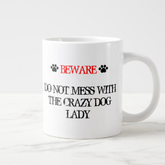 Do Not Mess with the Crazy Dog Lady Large Coffee Mug