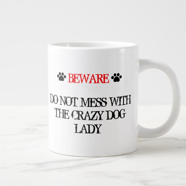 Do Not Mess with the Crazy Dog Lady Large Coffee Mug (Right)