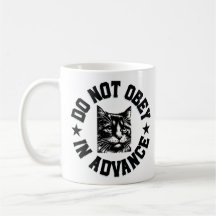 Do Not Obey in Advance Mug