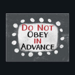 Do Not Obey In Advance Postcard<br><div class="desc">Bold text reading "Do Not Obey In Advance" is centred against a grey background. The black and red text sits on a white rectangle with large textured white dots around it,  providing a playful contrast against the solid colour backdrop. This is Lesson #1 from "On Tyranny" by Timothy Snyder.</div>