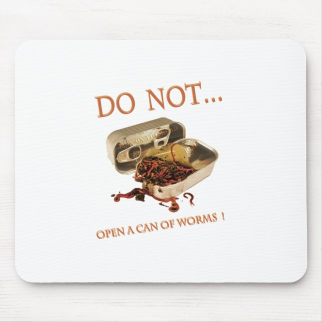 Do Not Open a Can of Worms Mouse Pad (Front)
