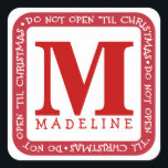 Do Not Open Til Christmas Personalise Gift Sticker<br><div class="desc">Fun,  personalised gift stickers makes wrapping and giving even easier!  In festive red and white,  and customised with your child's first name and initial,  the kids will be sure to find all their presents under the Christmas tree with these labels.</div>