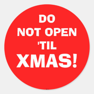DO NOT OPEN 'TIL, XMAS! - Sticker