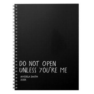 Do Not Open Unless You’re Me Notebook – Funny 