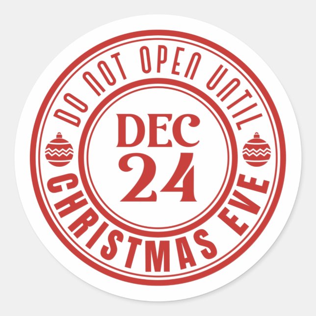 Do not open until Christmas Eve Classic Round Sticker (Front)