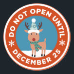 Do Not Open Until Christmas Sticker (CUSTOM COLOR)<br><div class="desc">Do Not Open Until Christmas Sticker (CUSTOM COLOR) To edit the background colour,  select the "CUSTOMIZE IT!" button under the product image. Then select the "Edit" drop down box and select "Background".</div>