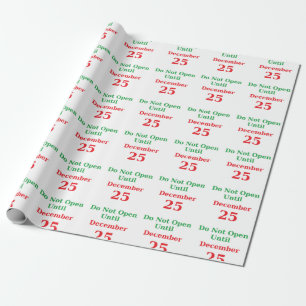 "Do Not Open Until Dec. 25th" Wrapping Paper