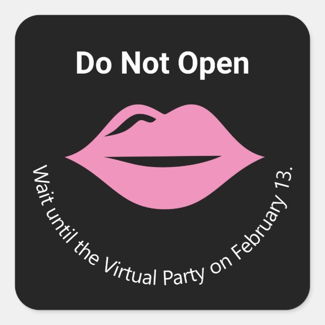 Do Not Open until Virtual Party Galentine's Lips Square Sticker (Front)