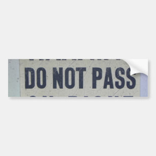 DO NOT PASS for your bumper Sticker