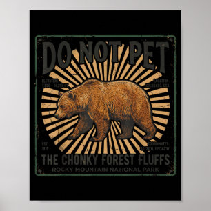 Do Not Pet Chonky Forest Fluffs Rocky Mountain Poster