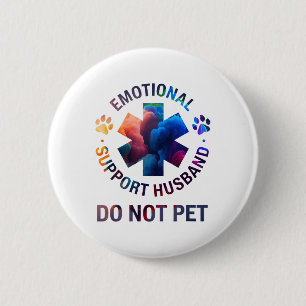 Do Not Pet Emotional Support Husband 6 Cm Round Badge