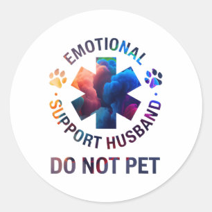 Do Not Pet Emotional Support Husband  Classic Round Sticker