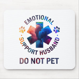 Do Not Pet Emotional Support Husband Mouse Pad