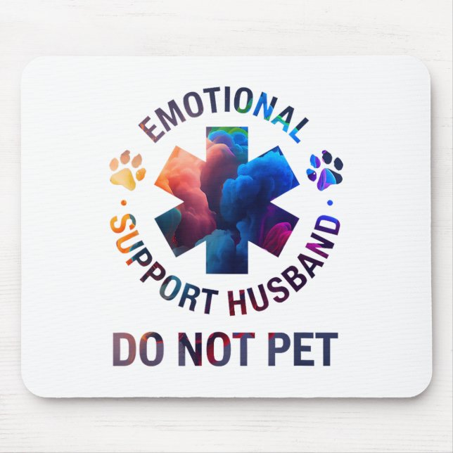 Do Not Pet Emotional Support Husband  Mouse Pad (Front)