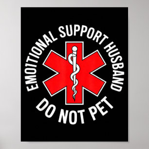 Do Not Pet Emotional Suprt Husband Funny Poster