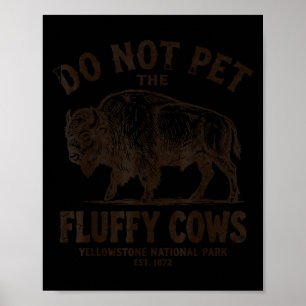 Do Not Pet Fluffy Cows National Parks Yellowstone Poster