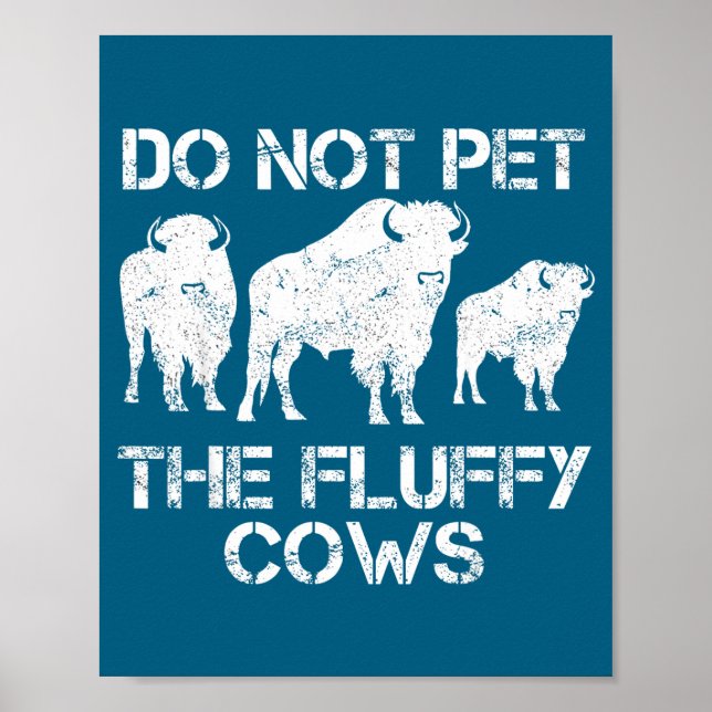 Do Not Pet Fluffy Cows Poster (Front)