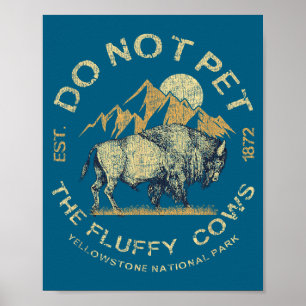 Do Not Pet Fluffy Cows Yellowstone Poster