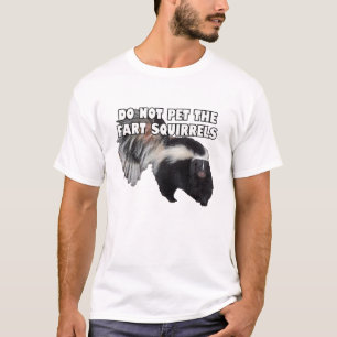Do not pet the fart squirrels. T-Shirt