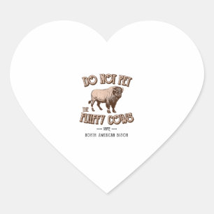 Do Not Pet the Fluffy Cows American Bison Buffalo Heart Sticker