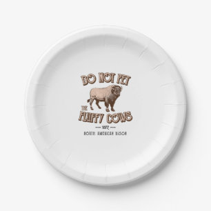 Do Not Pet the Fluffy Cows American Bison Buffalo  Paper Plate