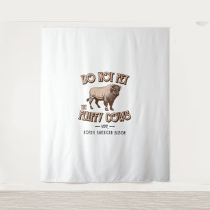 Do Not Pet the Fluffy Cows American Bison Buffalo Tapestry