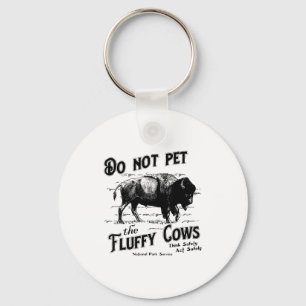 Do Not Pet The Fluffy Cows American Bison Vintage  Key Ring