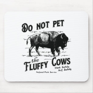 Do Not Pet The Fluffy Cows American Bison Vintage  Mouse Pad