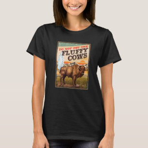 Do Not Pet The Fluffy Cows Bison   2 T-Shirt