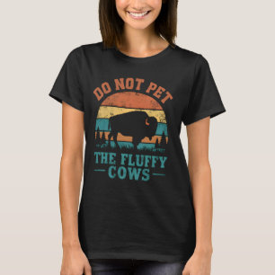 Do Not Pet The Fluffy Cows, Bison Retro Vintage T-Shirt