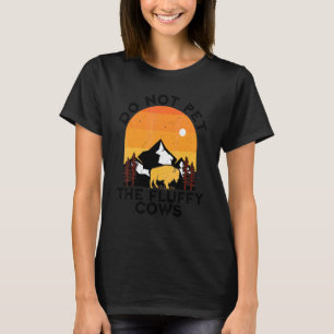 Do Not Pet The Fluffy Cows Bison Yellowstone Buffa T-Shirt