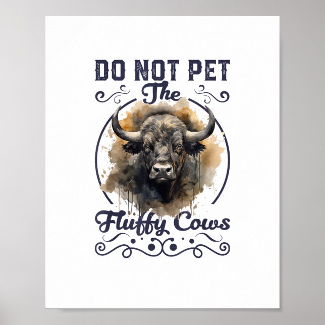 Do Not Pet The Fluffy Cows Bison Yellowstone Park  Poster (Front)