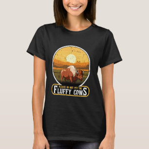 Do Not Pet The Fluffy Cows Bison Yellowstone Park T-Shirt