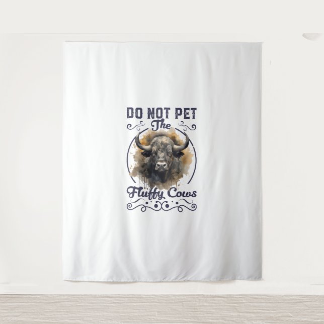 Do Not Pet The Fluffy Cows Bison Yellowstone Park  Tapestry (Front)