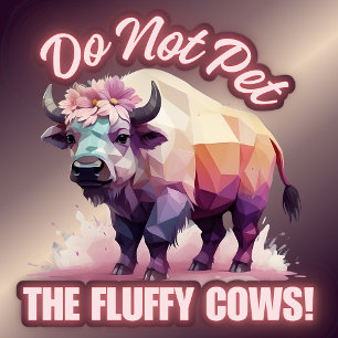 Do Not Pet the Fluffy Cows Buffalo T-Shirt