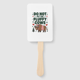 Do Not Pet The Fluffy Cows For Christmas Apparel O Hand Fan
