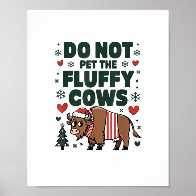 Do Not Pet The Fluffy Cows For Christmas Apparel O Poster (Front)
