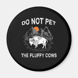 Do Not Pet the Fluffy Cows Funny Bison Gift Yellow Magnet