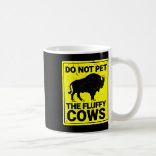 Do Not Pet The Fluffy Cows Funny Bison Halloween  Coffee Mug