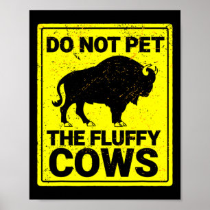 Do Not Pet The Fluffy Cows Funny Bison Halloween Poster
