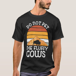 Do Not Pet The Fluffy Cows Men Women Mountain Biso T-Shirt