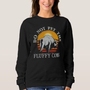 Do Not Pet The Fluffy Cows Men Women Sunset Bison Sweatshirt